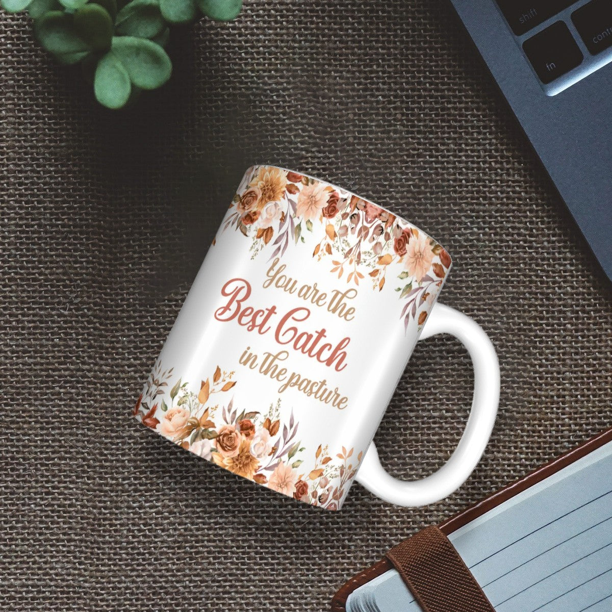 You are the Best Catch in the Pasture / Boho Love Coffee Mug