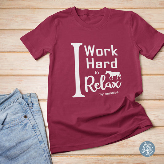 I Work Hard to Relax my Muscles - Women T-shirt (More Colors)